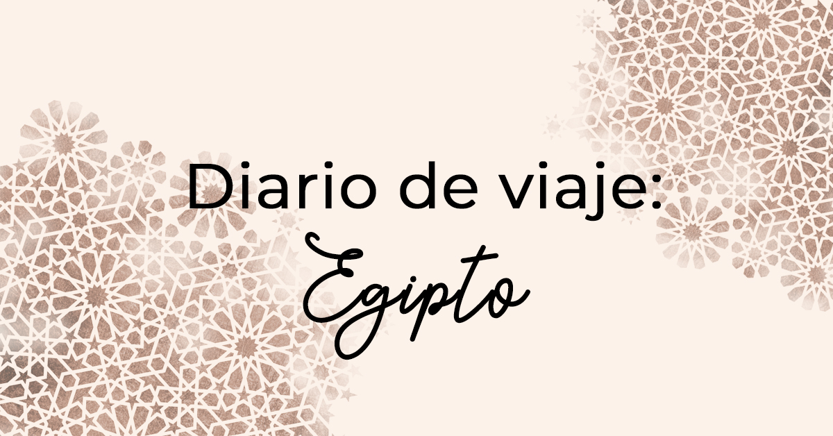 Diario de Viaje: Egipto